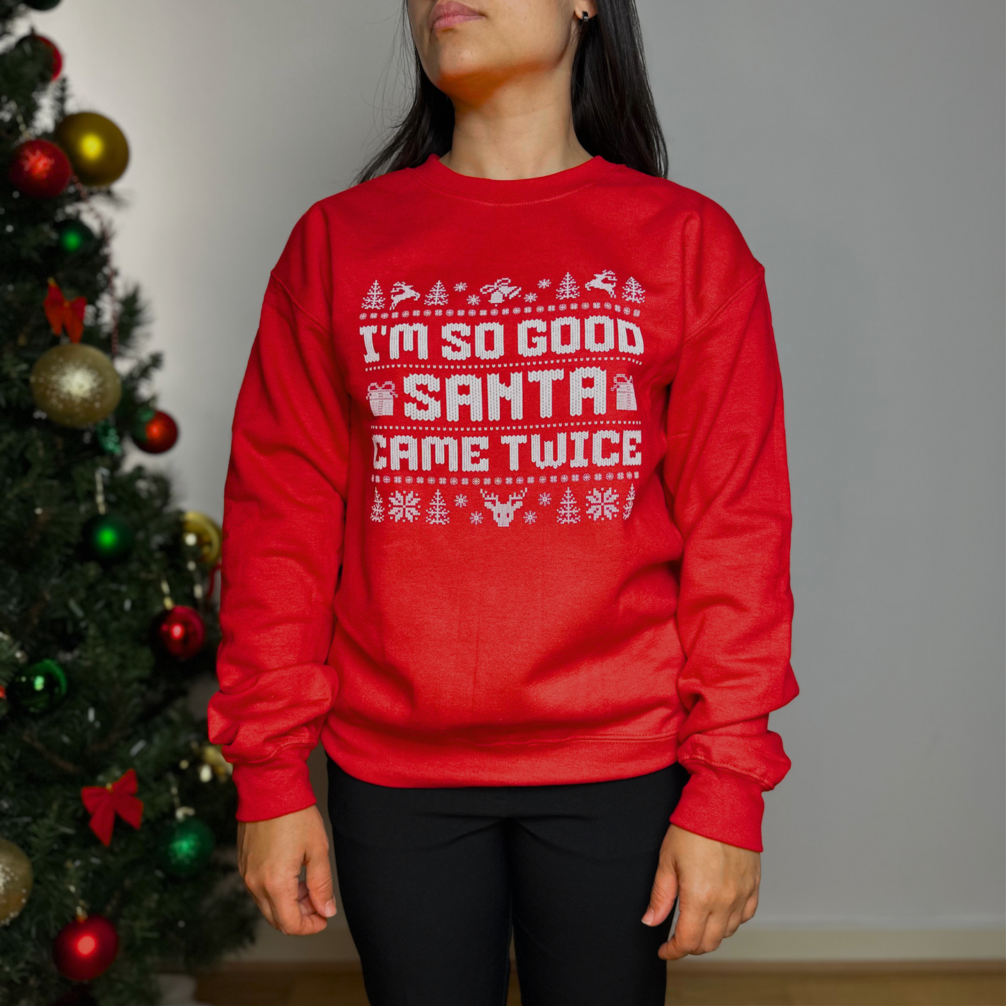 I'm So Good Santa Came Twice Red Unisex Sweatshirt