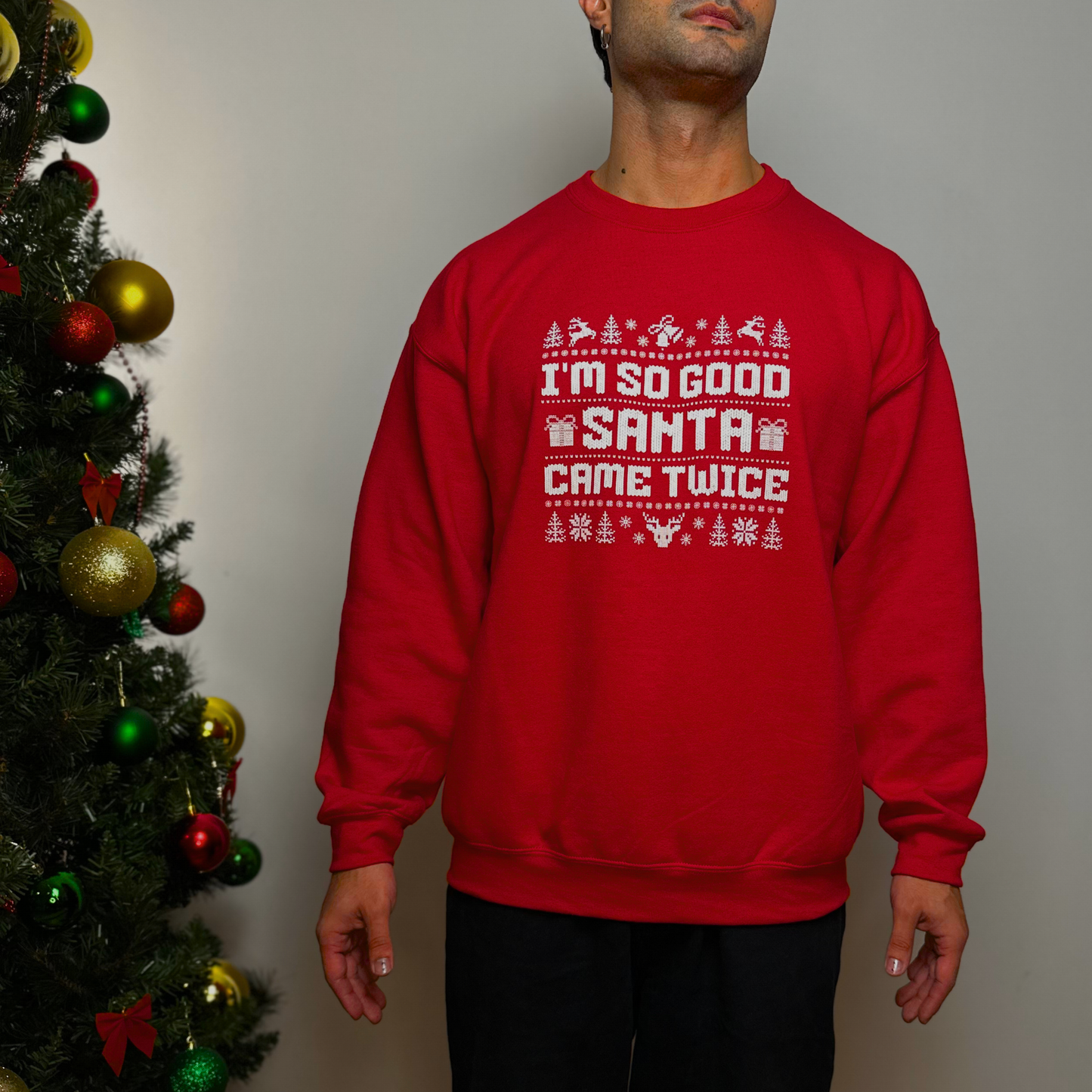I'm So Good Santa Came Twice Red Unisex Sweatshirt
