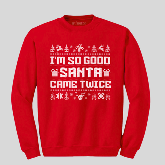 I'm So Good Santa Came Twice Red Unisex Sweatshirt