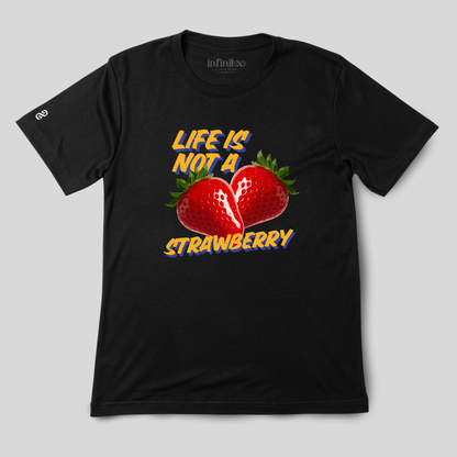 Life is not a Strawberry Basic White/Black Unisex T-shirt