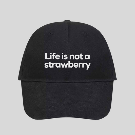Life is not a Strawberry - Black Embroidered Hat