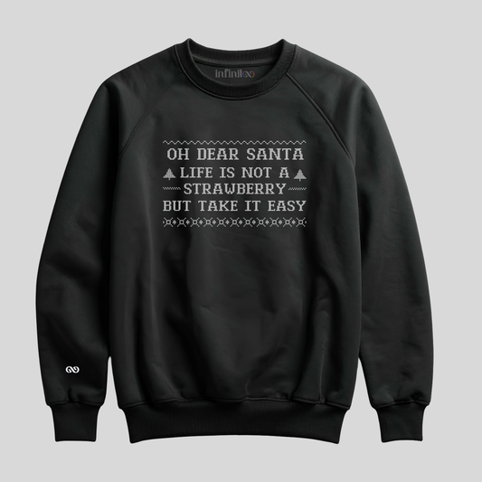 Oh Dear Santa Life Is Not a Strawberry Black Unisex Sweatshirt