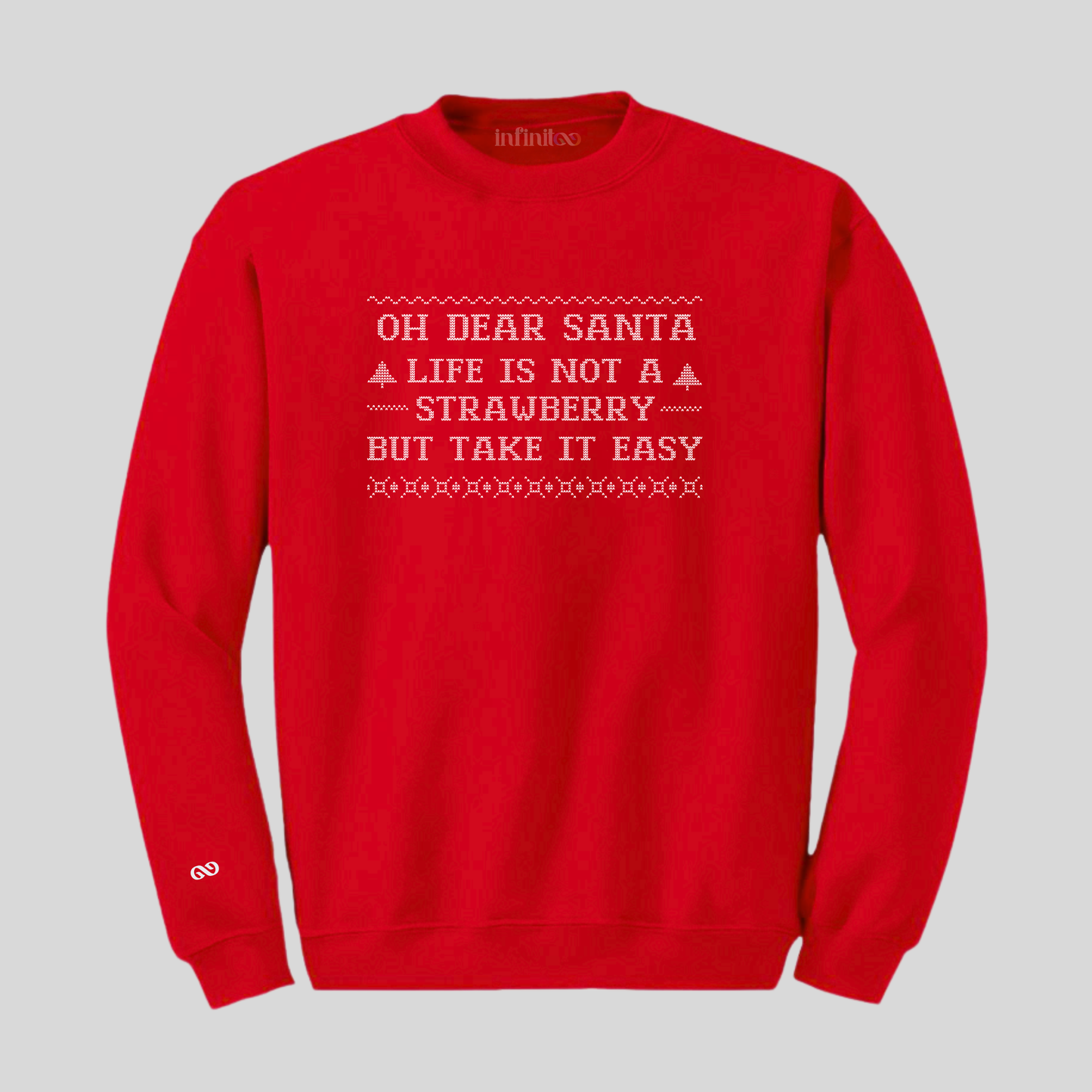 Oh Dear Santa Life Is Not a Strawberry Black/Red/Green Unisex Sweatshirt