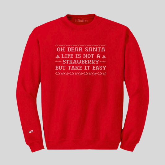 Oh Dear Santa Life Is Not a Strawberry Black/Red/Green Unisex Sweatshirt
