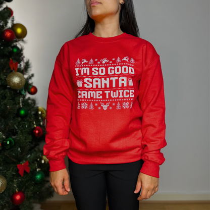 I'm So Good Santa Came Twice Red Unisex Sweatshirt