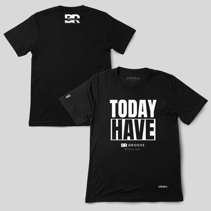Today Have Premium Cotton Unisex T-Shirt