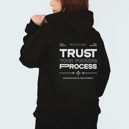 Trust Your Fucking Process Black Unisex Hoodie