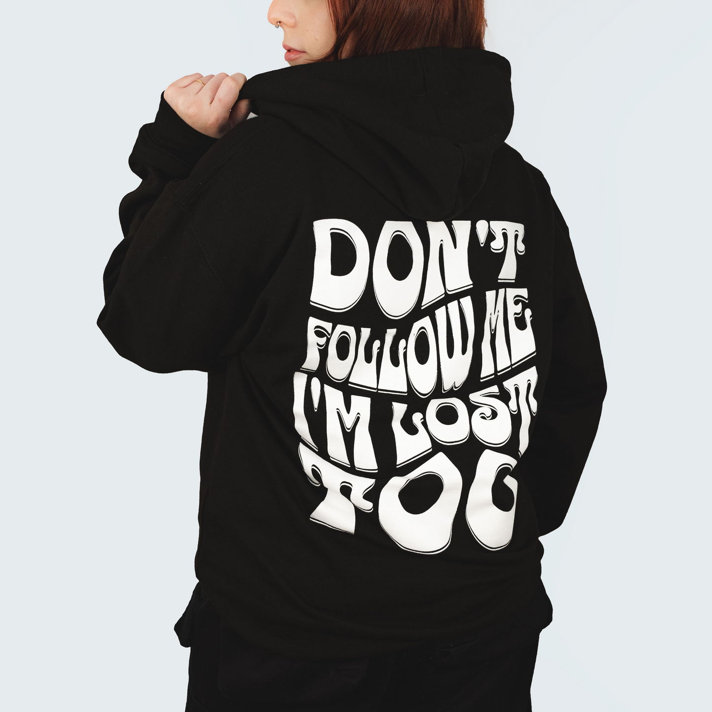 Don't Follow Me, I'm Lost Too Black Unisex Hoodie