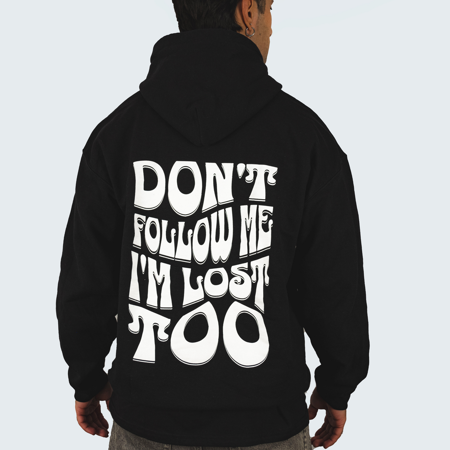 Don't Follow Me, I'm Lost Too Black Unisex Hoodie